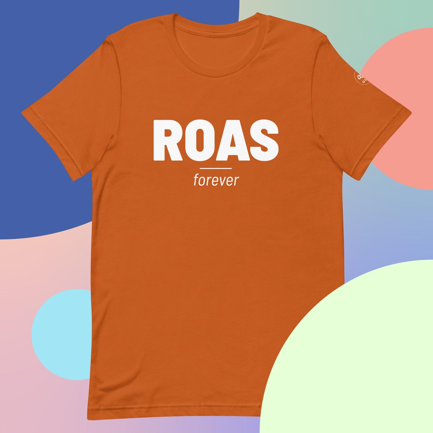 ROAS Forever - Unisex t-shirt