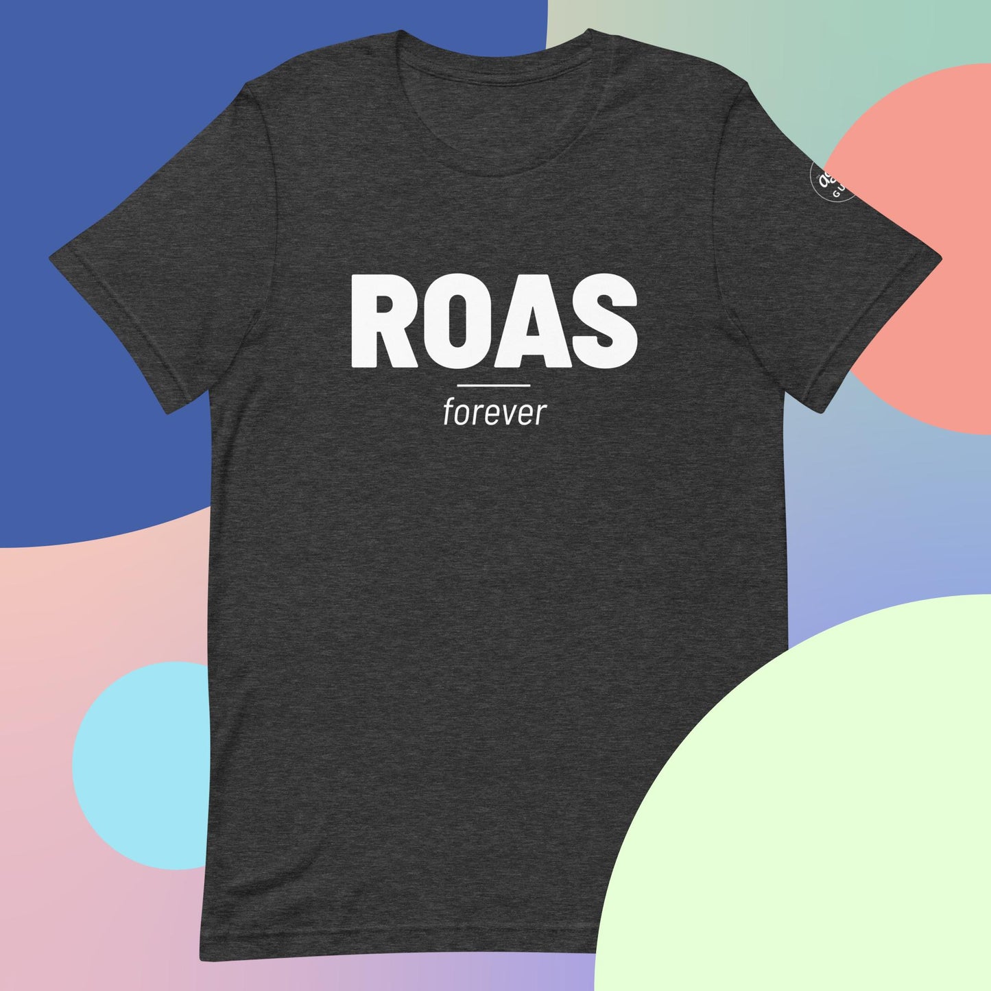 ROAS Forever - Unisex t-shirt