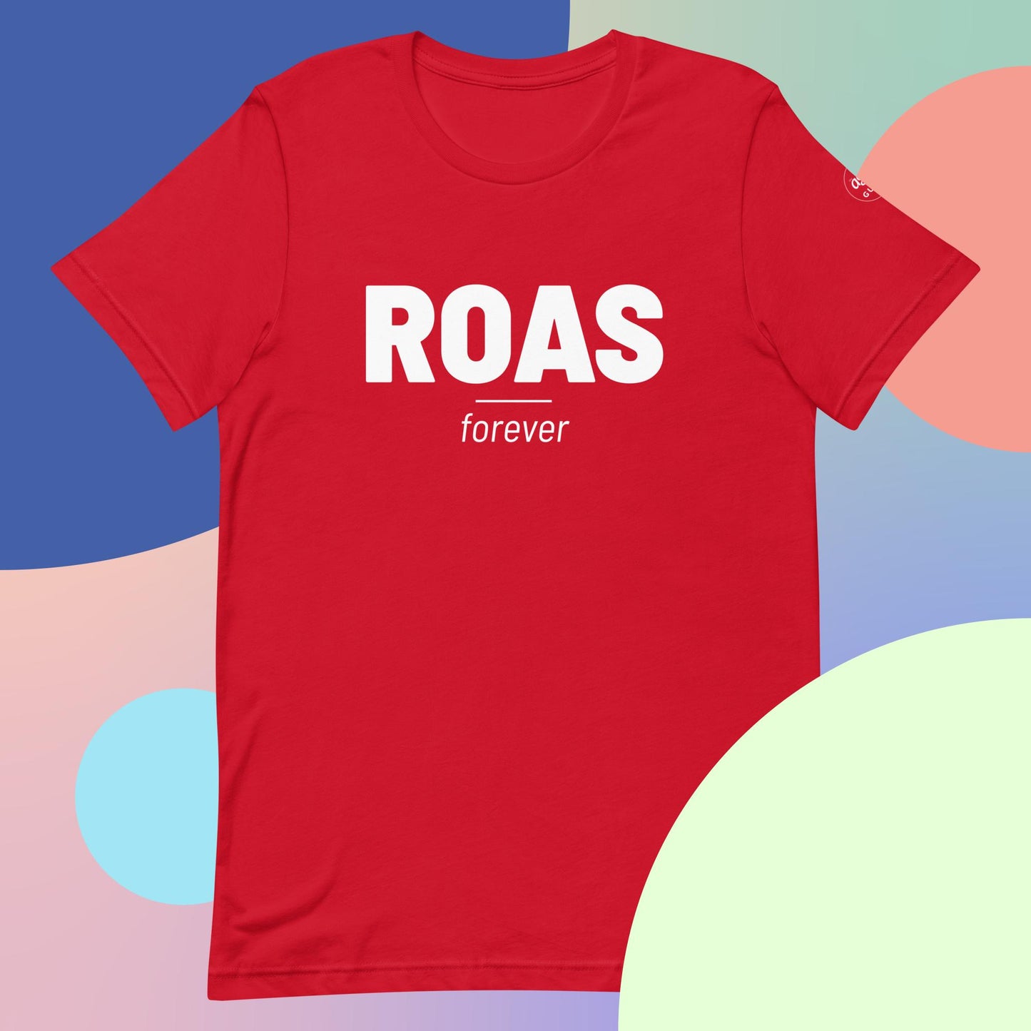 ROAS Forever - Unisex t-shirt
