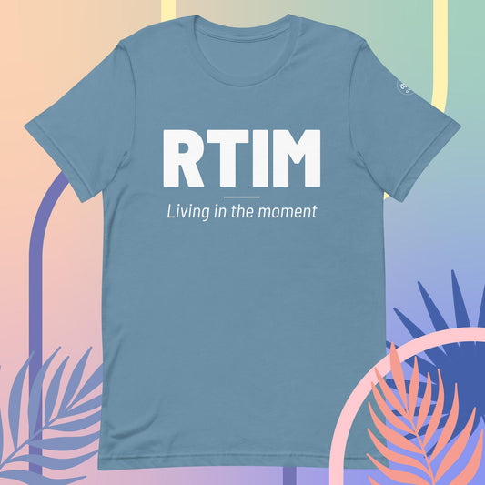 RTIM - Living in the Moment - Unisex t-shirt